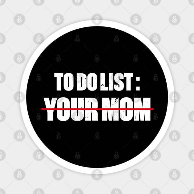 To Do List Your Mom Funny Retro (White) Magnet by DLEVO